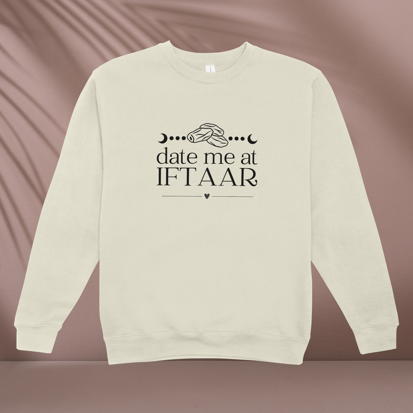 Date Me at Iftar – Unisex Ramadan Sweatshirt