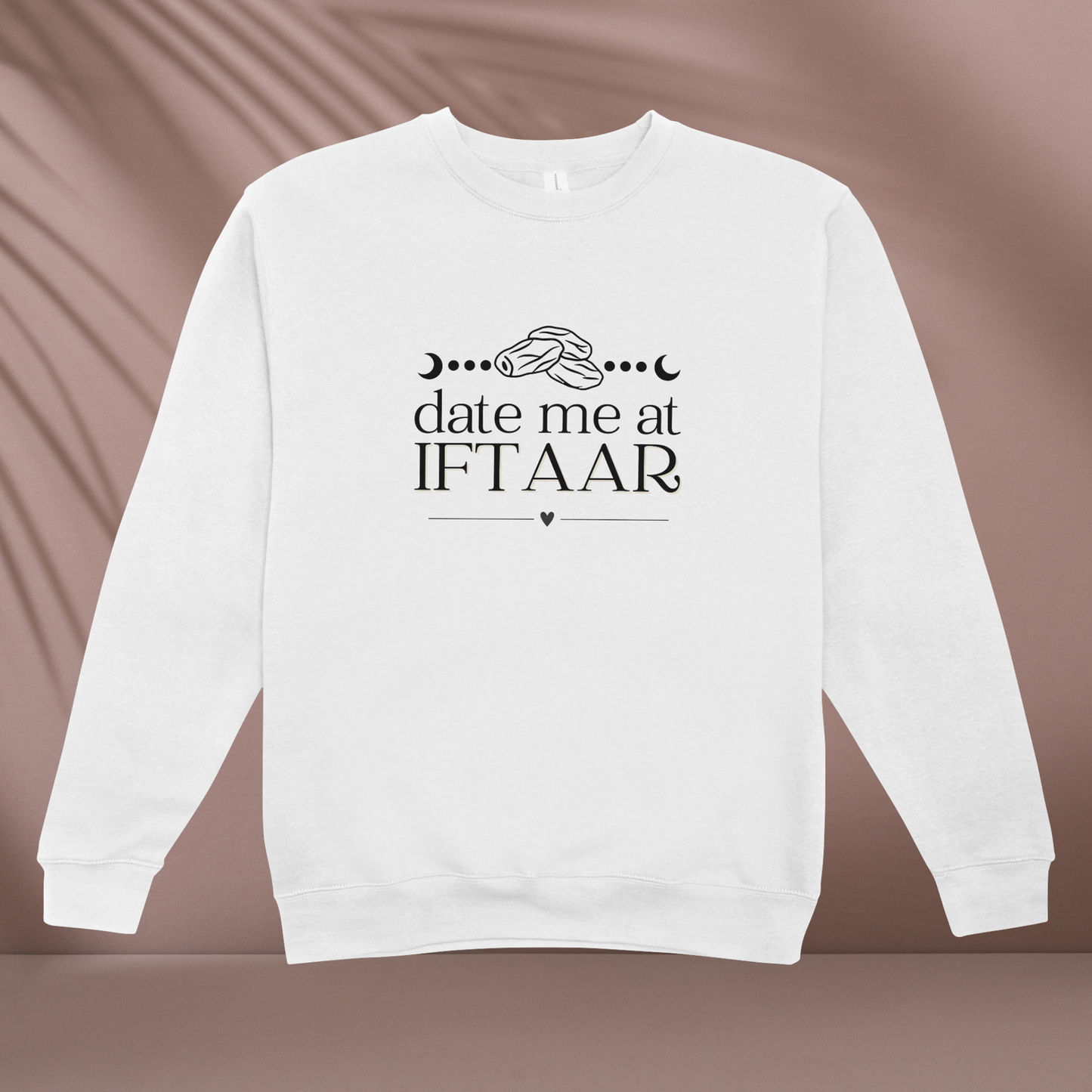 Date Me at Iftar – Unisex Ramadan Sweatshirt